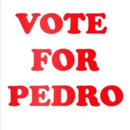 VOTE FOR PEDRO